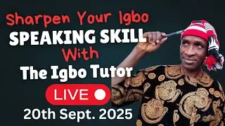 How to Sharpen Your Igbo Language Speaking Skill - Part 13