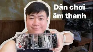 Tai nghe dây sẽ không bao giờ chết - trải nghiệm dàn tai nghe dây xịn xò