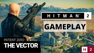 HITMAN 2 (PATIENT ZERO Tutorial) THE VECTOR . ELIMINATE - BRADLEY PANE AND INFECTED MERCENARIES.