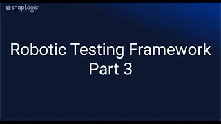 Robotic Testing Framework Part 3