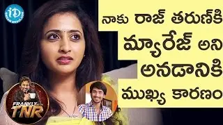 Lasya About Her Marriage Rumors With Raj Tarun || Frankly With TNR || Talking Movies With iDream