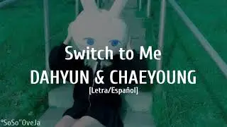DubChaeng (TWICE) - Switch to me [Letra/Espa&ntilde;ol]