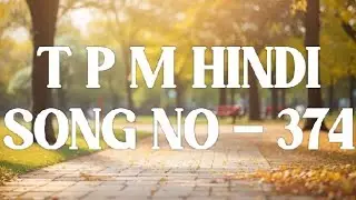 T P M HINDI SONG NO 374(STUTIYON MEIN NIWAS KARNE WALE PRABHU) #tpmhindisongs #tpmsongs #tpmhymns 