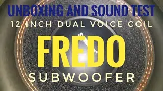 THE BEAST IS HERE!!! || FREDO 12INCH DUAL VOICE COIL SUBWOOFER UNBOXING AND SOUND TEST || MUST WATCH