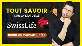 Que vaut la MUTUELLE SWISSLIFE ? | Bonne Mutuelle Sant&eacute; ou &agrave; Fuir ? | Mon AVIS HON&Ecirc;TE en 2025