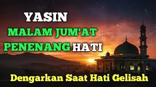MUROTAL YASIN MALAM JUM'AT | penyenjuk Jiwa dan Penenang Hati