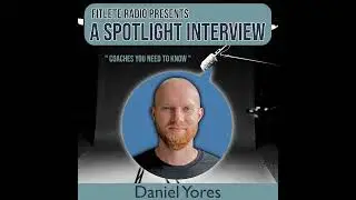 Coach&rsquo;s Spotlight: Meet Daniel Yores | S2:Ep1