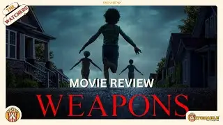Weapons Movie Review | The Watchers (Video)