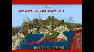 Exploram satul secret (Surivaival cu Dark Knight ep 1)
