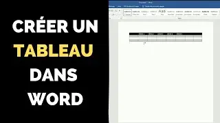 Comment cr&eacute;er un tableau dans Word ?