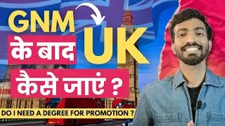 GNM Nursing k baad UK kaise jaaye? India to UK as a Nurse #uknurse opportunities after GNM Nursing