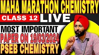 Pseb Chemistry Maha Marathon Class 12th One Shot🔥| Super Revision Class 12th Chemistry #live