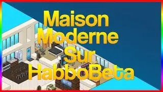[TUTO] CREATION D'UNE MAISON MODERNE SUR HBETA !