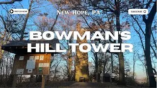 Bowman's Hill Tower New Hope PA |  Washington Crossing Bridge PA | Goat Hill Overlook New Jersey