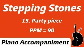 Stepping Stones | 15. Party piece | Piano Accompaniment | PPM = 90