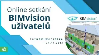 BIMvision - setk&aacute;n&iacute; uživatelů | z&aacute;znam webin&aacute;ře (24.11.2023)