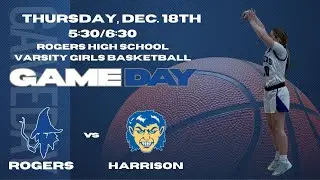 Varsity Girls Basketball Rogers vs Harrison