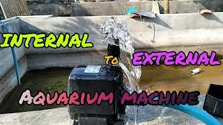 INTERNAL TO EXTERNAL AQUARIUM MACHINE