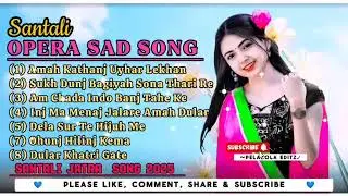 Santali jatra song/santali opera sad song 2025