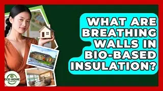 What Are Breathing Walls In Bio-based Insulation? - Eco Home Blueprint