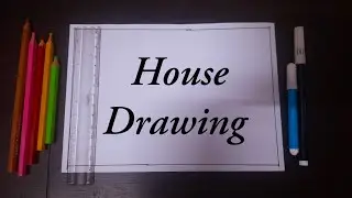 House Drawing / How to Draw House For Beginners / House Scenery Drawing Easy Step By Step / House
