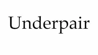 How to Pronounce Underpair