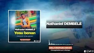Nathaniel DEMBELE - Yesu benan [By Efra Music] (Son Officiel 2025)