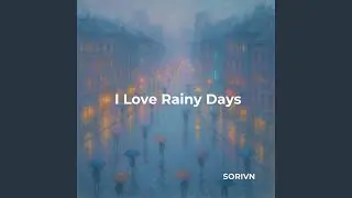 I Love Rainy Days