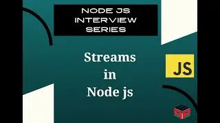 Streams in Node Js | Backend Interview Series