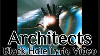 Architects Blackhole Lyric Video