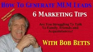 How To Generate MLM Leads | 6 Marketing Tips That Work