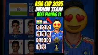 ASIA CUP 2025 INDIA BEST PLAYING 11🥵