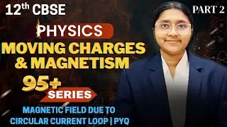 Target 95 - Physics PYQ Numericals | Chapter 4 Part 2 |Magnetic Field in Circular Current Loop|