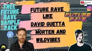 HOW TO FUTURE RAVE LIKE DAVID GUETTA,MORTEN AND WILDVIBES STYLE
