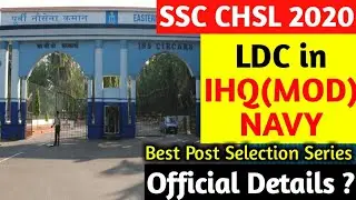 SSC CHSL 2020 | LDC in IHQ(MOD) NAVY | Best Post through SSC CHSL | JOB PROFILE | SALARY| PROMOTIONS