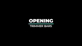 Opening Trimmer Bars