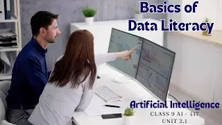 Unit 2.1 - Basics of Data Literacy | Class 9 | AI 417 | 2024-25
