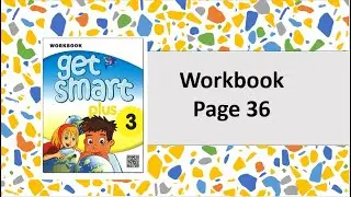 Get Smart Plus 3 : Module 5- Workbook page 36