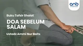 Doa Sebelum Salam | Ustadz Ammi Nur Baits