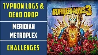 Meridian Metroplex: All Typhon Logs & Typhon Dead Drop Locations | Borderlands 3