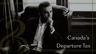 The Truth About Canada’s Departure Tax