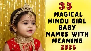 35 Magical Hindu Girl Baby Names of 2025 with Meaning!Trending Unique name of 2025!#Namistry