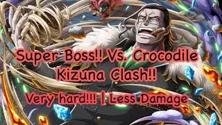 Super Boss!! Vs. Crocodile | Kizuna Clash| ผ่านแบบทุลักทุเล | จัดทีมยากสุด | OPTC