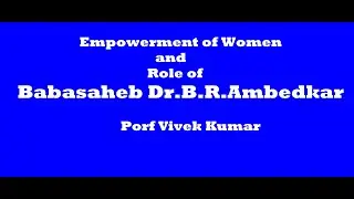 Empowerment of Hindu Women and Role of Babasaheb Dr  B  R  Ambedkar : By Prof Vivek Kumar, JNU