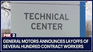 General Motors announces layoffs of several hundred contract workers at Tech Center, other locations