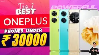 Best Oneplus Smartphone Under 30000 in 2024 | Top 3 Best Oneplus Phone Under 30000 in INDIA 2024