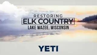Restoring Elk Country - Lake Wazee Wisconsin