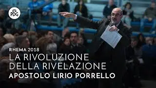 La rivoluzione della rivelazione - Rhema 2018 - Apostolo Lirio Porello - 31 Dicembre 2017