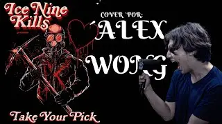 ICE NINE KILLS - TAKE YOUR PICK (Vocal Cover por Alex Wong)