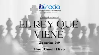 El Rey que viene | Zacarías 9:9 | Hno. Omell Elivo